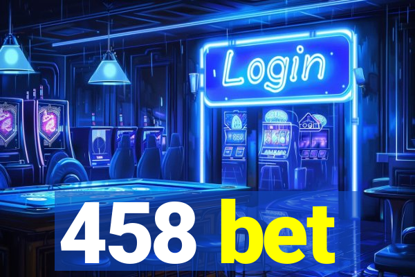 458 bet